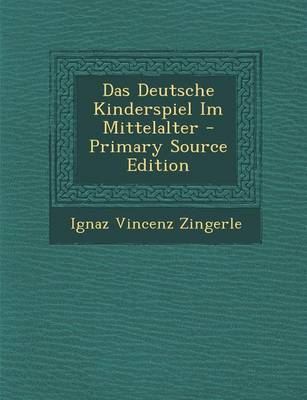 Book cover for Das Deutsche Kinderspiel Im Mittelalter