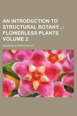 Cover of An Introduction to Structural Botany Volume 2