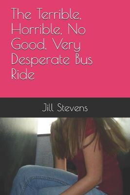 Book cover for The Terrible, Horrible, No Good, Very Desperate Bus Ride