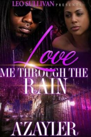 Cover of Love Me Through The Rain