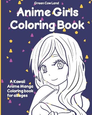 Book cover for Anime Girls Coloring Book