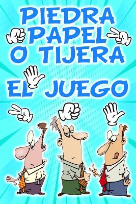 Book cover for Piedra Papel o Tijera el Juego