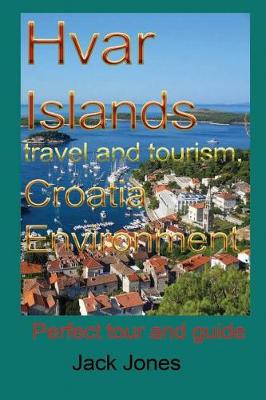 Book cover for Hvar Islands Travel and Tourism, Croatia Environment