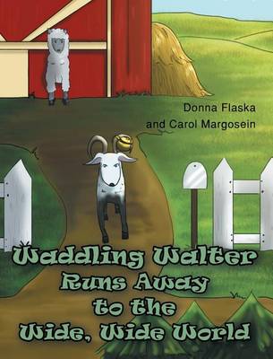 Book cover for Waddling Walter Runs Away to the Wide, Wide World