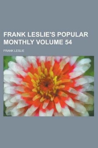 Cover of Frank Leslie's Popular Monthly Volume 54