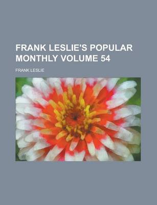 Book cover for Frank Leslie's Popular Monthly Volume 54