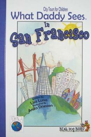 Cover of What Daddy Sees in San Francisco