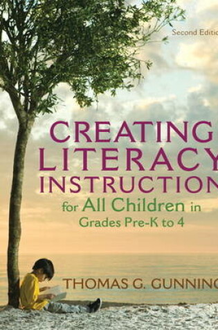 Cover of Creating Literacy Instruction for All Children in Grades Pre-K to 4