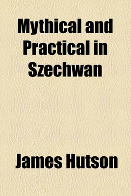 Book cover for Mythical and Practical in Szechwan