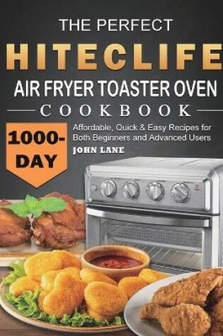 Cover of The Perfect HITECLIFE Air Fryer Toaster Oven Cookbook