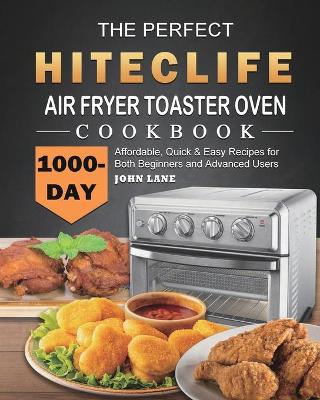 Book cover for The Perfect HITECLIFE Air Fryer Toaster Oven Cookbook