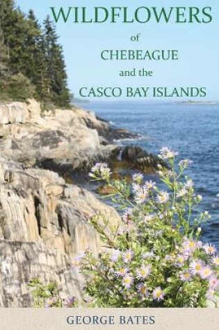 Cover of Wildflowers of Chebeague and the Casco Bay Islands