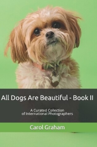 Cover of All Dogs Are Beautiful - Book II -