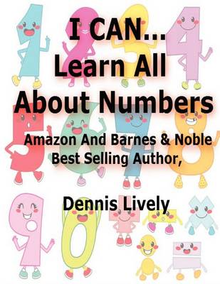 Book cover for I CAN...Learn All About Numbers!