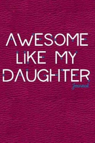 Cover of Awesome Like My Daughter Journal