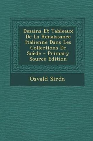 Cover of Dessins Et Tableaux de La Renaissance Italienne Dans Les Collections de Suede