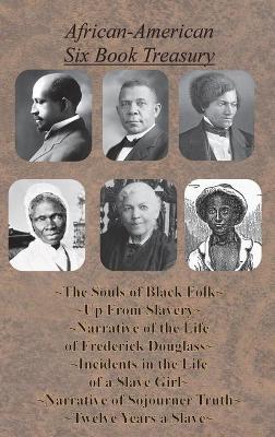 Book cover for African-American Six Book Treasury - The Souls of Black Folk, Up From Slavery, Narrative of the Life of Frederick Douglass,