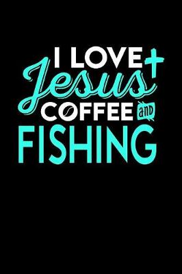 Book cover for I Love Jesus Coffee and Fishing