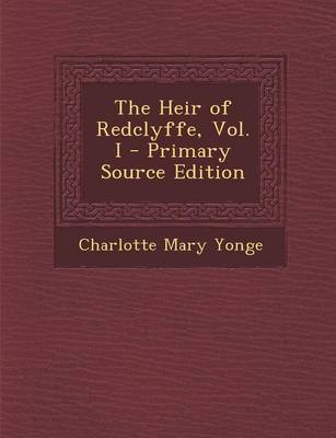 Book cover for The Heir of Redclyffe, Vol. I - Primary Source Edition