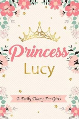 Cover of Princess Lucy a Daily Diary for Girls