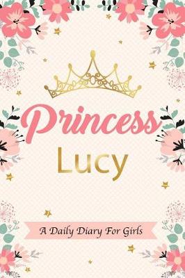 Book cover for Princess Lucy a Daily Diary for Girls