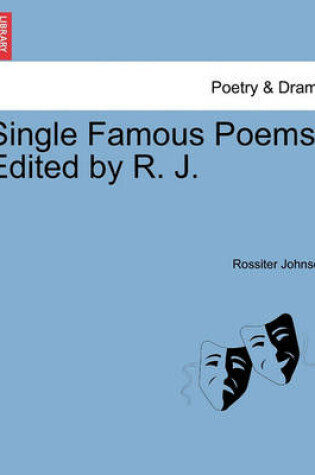 Cover of Single Famous Poems. Edited by R. J.