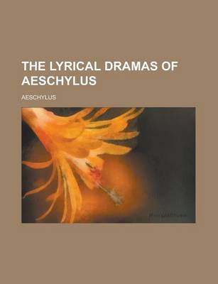 Book cover for The Lyrical Dramas of Aeschylus