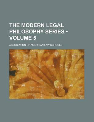 Book cover for The Modern Legal Philosophy Series (Volume 5)