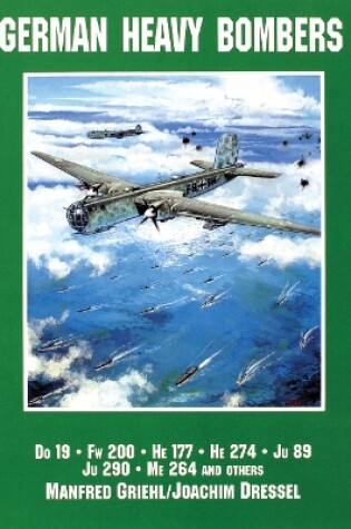 Cover of German Heavy Bombers: Do 19, Fw 200, He 177, He 274, Ju 89, Ju 290, Me 264 and others