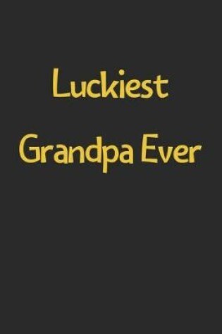 Cover of Luckiest Grandpa Ever