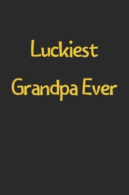 Book cover for Luckiest Grandpa Ever