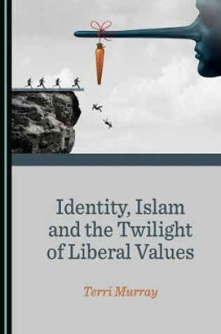 Cover of Identity, Islam and the Twilight of Liberal Values
