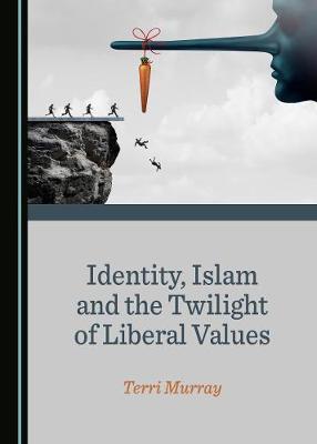 Book cover for Identity, Islam and the Twilight of Liberal Values