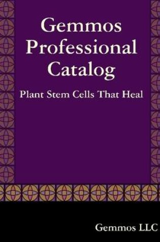 Cover of Gemmos Professional Catalog: Plant Stem Cells That Heal