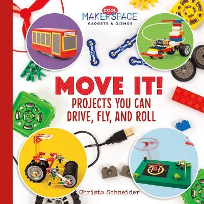 Cover of Move It! Projects You Can Drive, Fly, and Roll