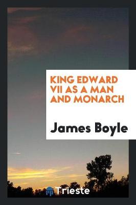 Book cover for King Edward VII as a Man and Monarch; A Memorial Address