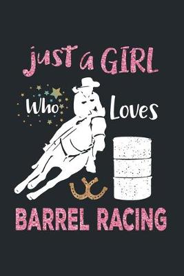 Book cover for Just a Girl Who Loves Barrel Racing