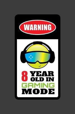 Book cover for Warning 8 Year Old In Gaming Mode