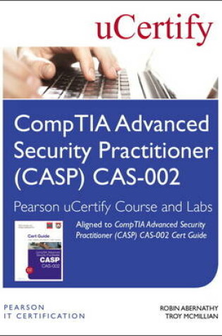 Cover of CompTIA Advanced Security Practitioner (CASP) CAS-002 Pearson uCertify Course and Labs