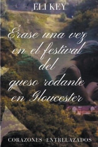 Cover of Erase una vez en el festival del queso rodante en Gloucester