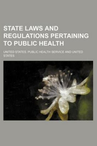 Cover of State Laws and Regulations Pertaining to Public Health