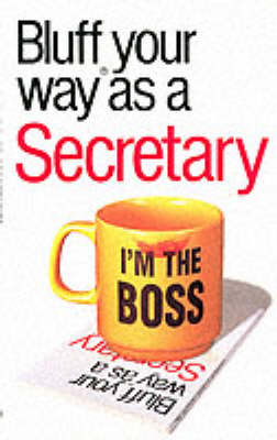 Book cover for The Bluffer's Guide to Secretaries