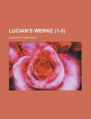 Book cover for Lucian's Werke (1-5 )