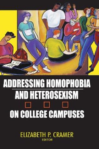 Cover of Addressing Homophobia and Heterosexism on College Campuses