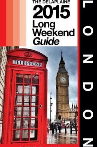 Cover of London - The Delaplaine 2015 Long Weekend Guide