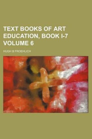 Cover of Text Books of Art Education, Book I-7 Volume 6