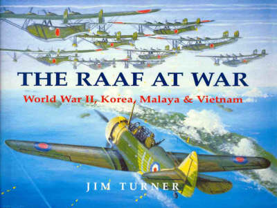 Book cover for The Raaf at War: World War II, Korea, Malaya & Vietnam