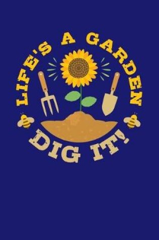 Cover of Life's a Garden Dig It