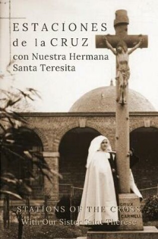 Cover of Estaciones de la Cruz con Nuestra Hermana Santa Teresita