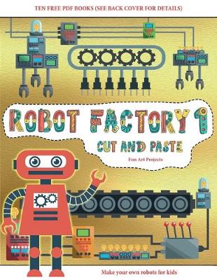 Cover of Fun Art Projects (Cut and Paste - Robot Factory Volume 1)